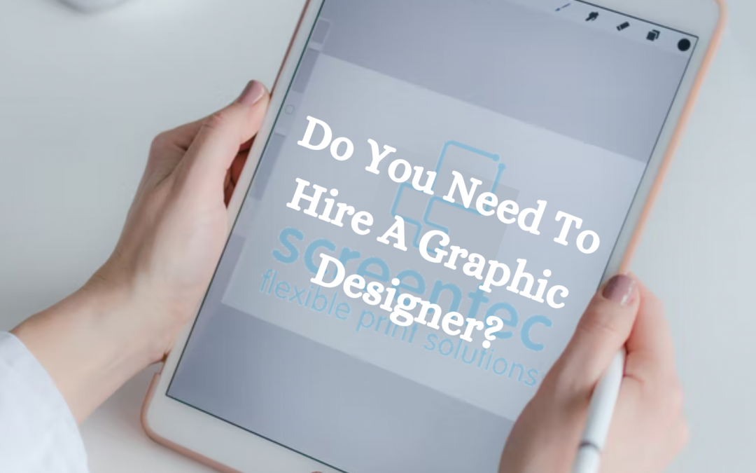 Do You Need To Hire A Graphic Designer?